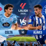 Prediksi Skor Celta vs Alaves, Statistik dan Lineup 2026