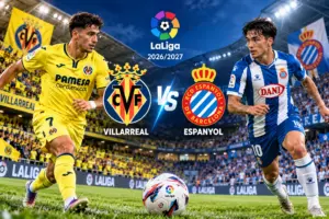 Prediksi Skor Villarreal vs Espanyol Beserta H2H dan Jadwalnya